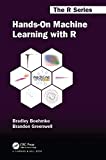 Hands-On Machine Learning with R (Chapman & Hall/CRC The R Series)
