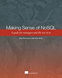 Making Sense of NoSQL: A guide for managers and the rest of us